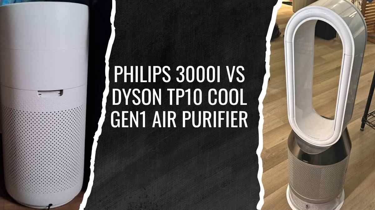 Philips 3000i vs Dyson TP10 Cool Gen1 Air Purifier